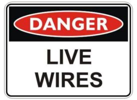 A sign similar to the first, featuring "DANGER" in a red oval at the top and "LIVE WIRES" in bold black letters below.